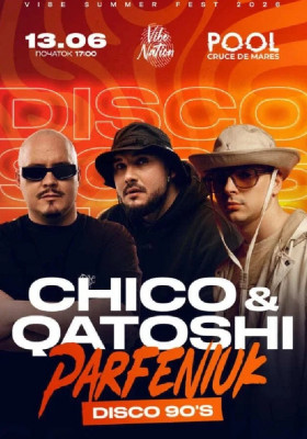Chico & Qatoshi ✘ Parfeniuk | Disco 90`s