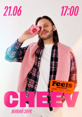 CHEEV у Feels Garden