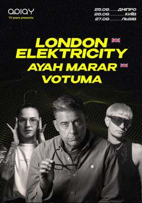 10 років APLAY: LONDON ELEKTRICITY (UK), AYAH MARAR (UK) & VOTUMA у Львові